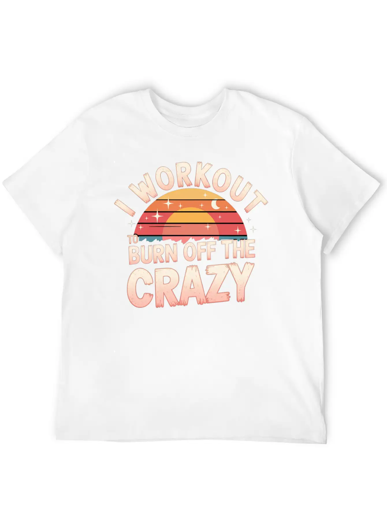 I Workout To Burn Off The Crazy 14 Unisex Casual T-Shirt – Clean Design For Daily Comfort