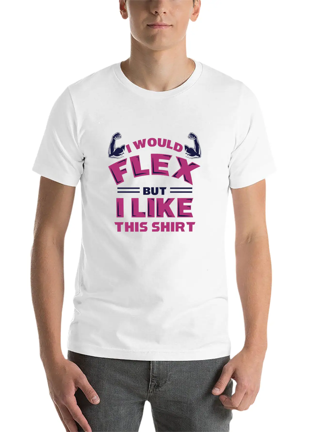 I Would Flex But I Like This Shirt Funny Workout Stylish Everyday T-Shirt – Unisex Basic Cotton Tee