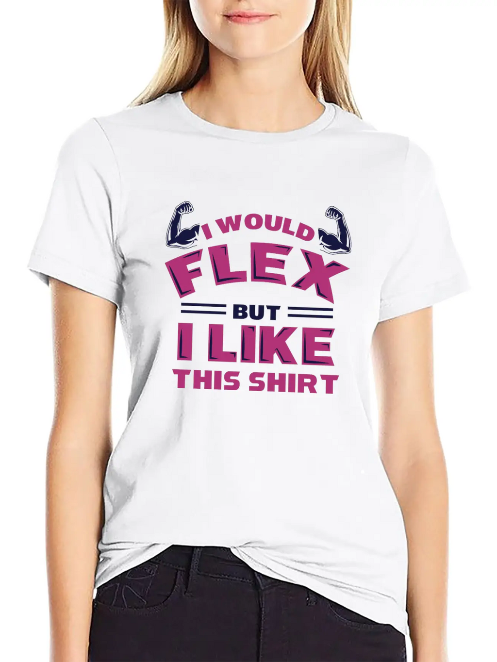 I Would Flex But I Like This Shirt Funny Workout Stylish Everyday T-Shirt – Unisex Basic Cotton Tee