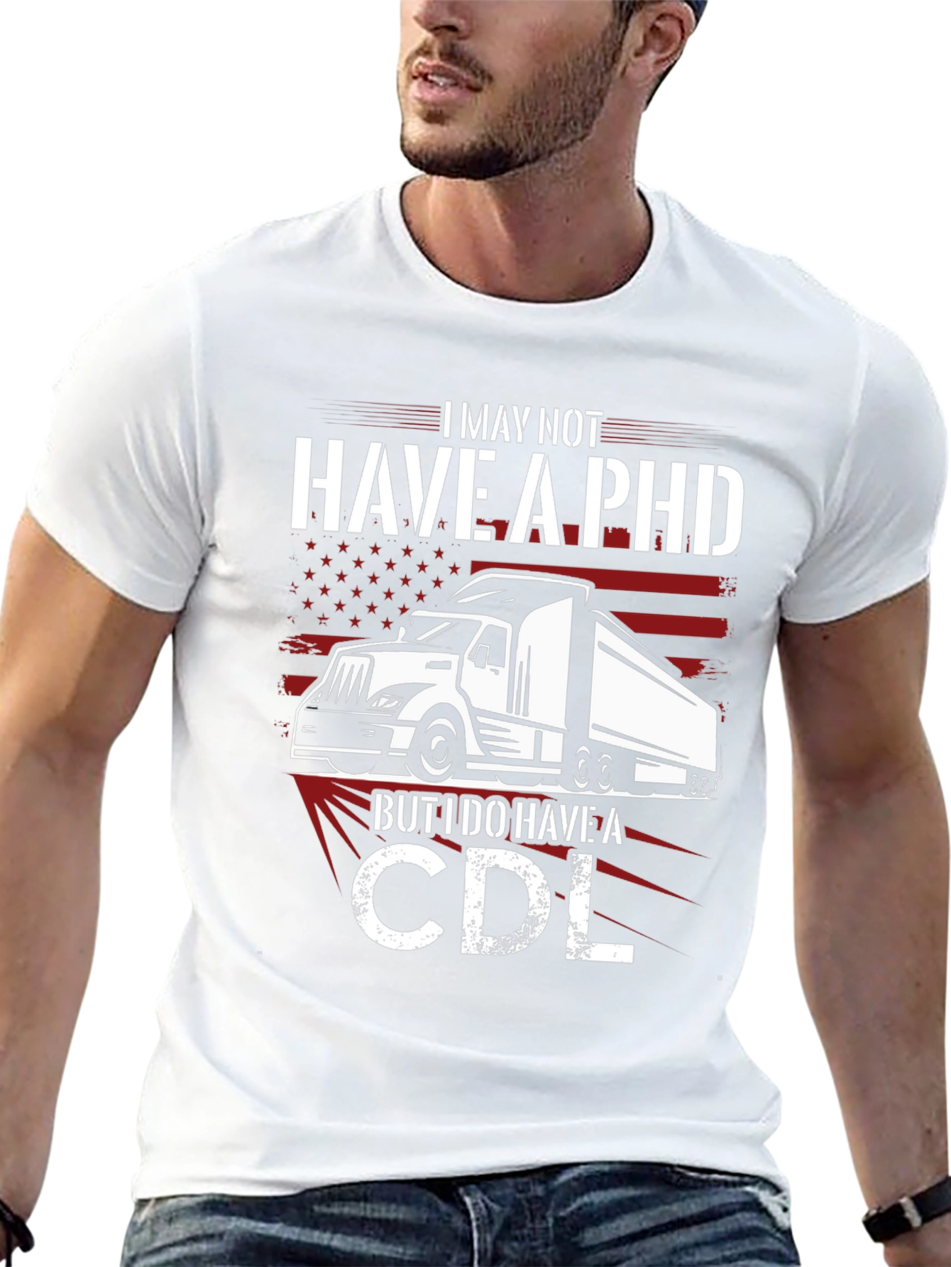 I May Not Have a PHD T-Shirt CDL Trucker Tee