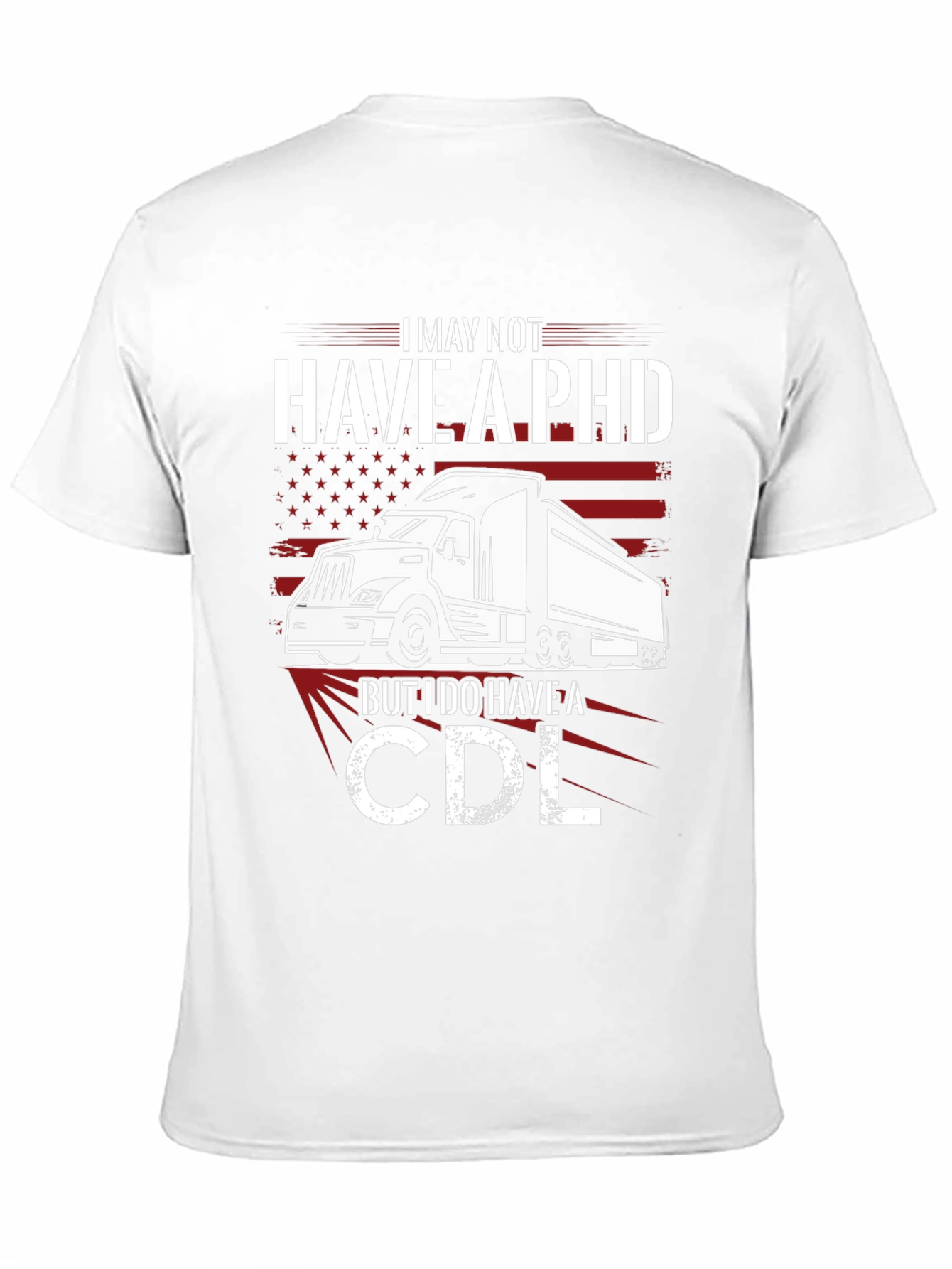 I May Not Have a PHD T-Shirt CDL Trucker Tee