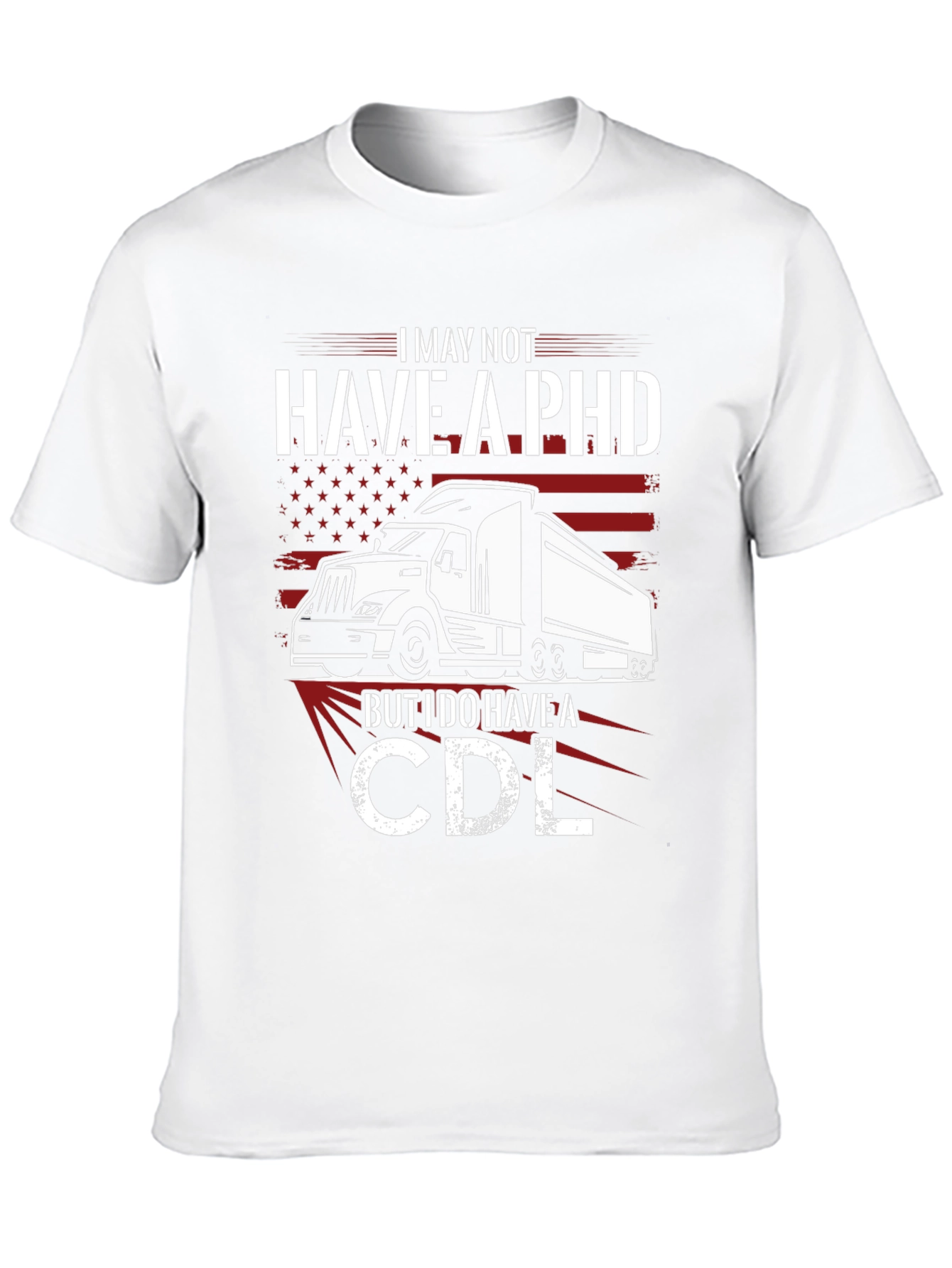 I May Not Have a PHD T-Shirt CDL Trucker Tee