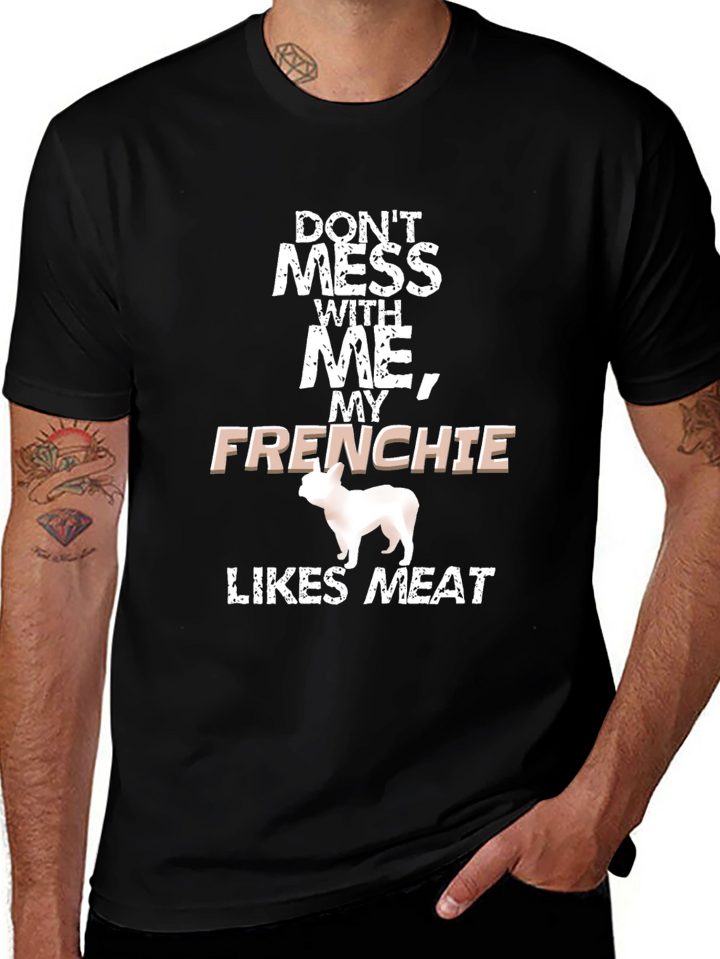 Dont Mess With Me Frenchie Likes Meat Black T-Shirt