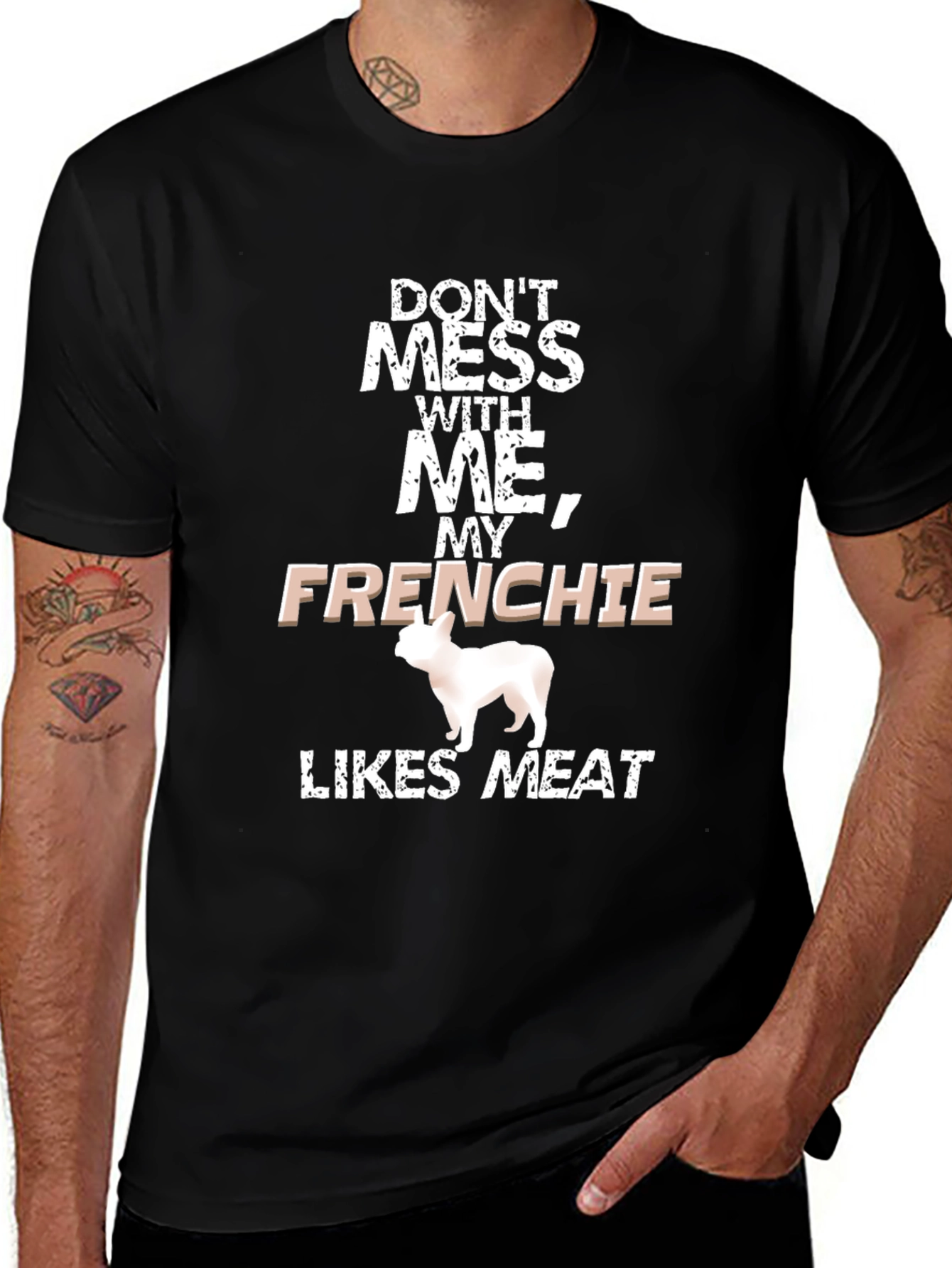 Dont Mess With Me Frenchie Likes Meat Black T-Shirt