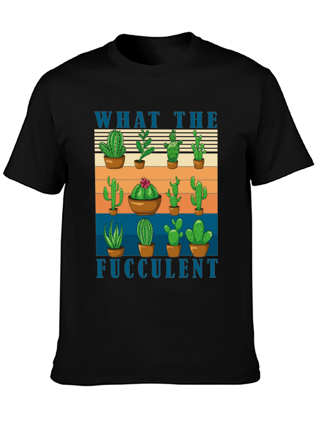 What the Fucculent Cactus T-Shirt