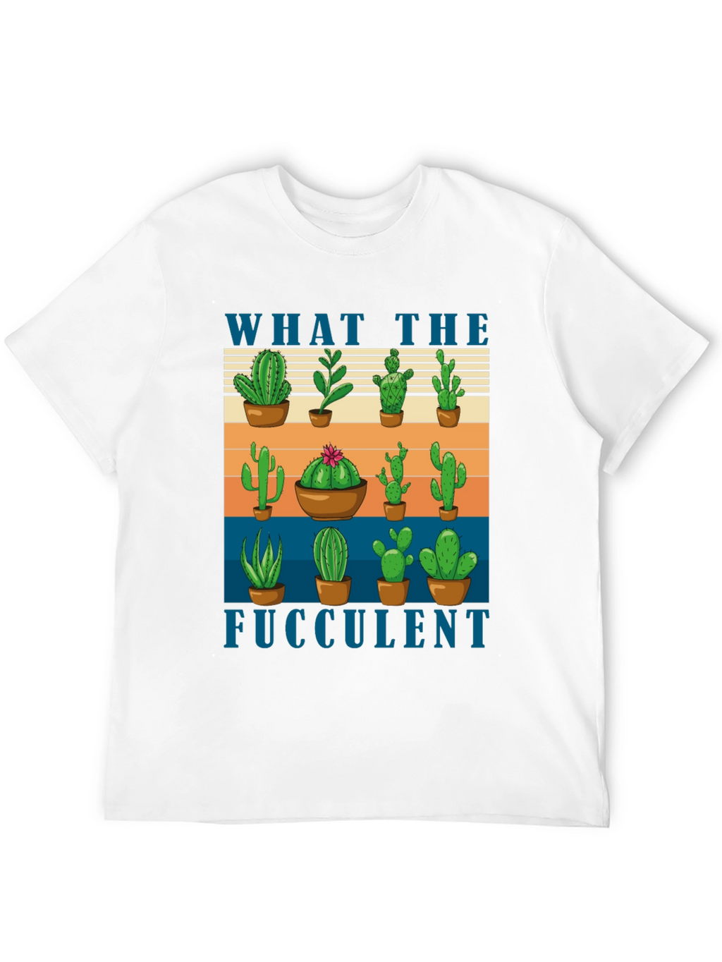 What the Fucculent Cactus T-Shirt