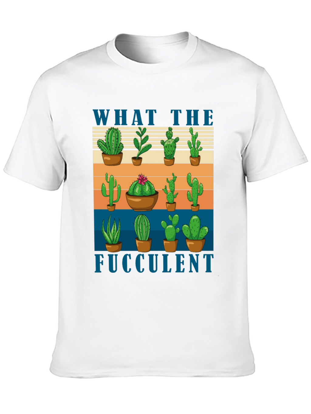What the Fucculent Cactus T-Shirt