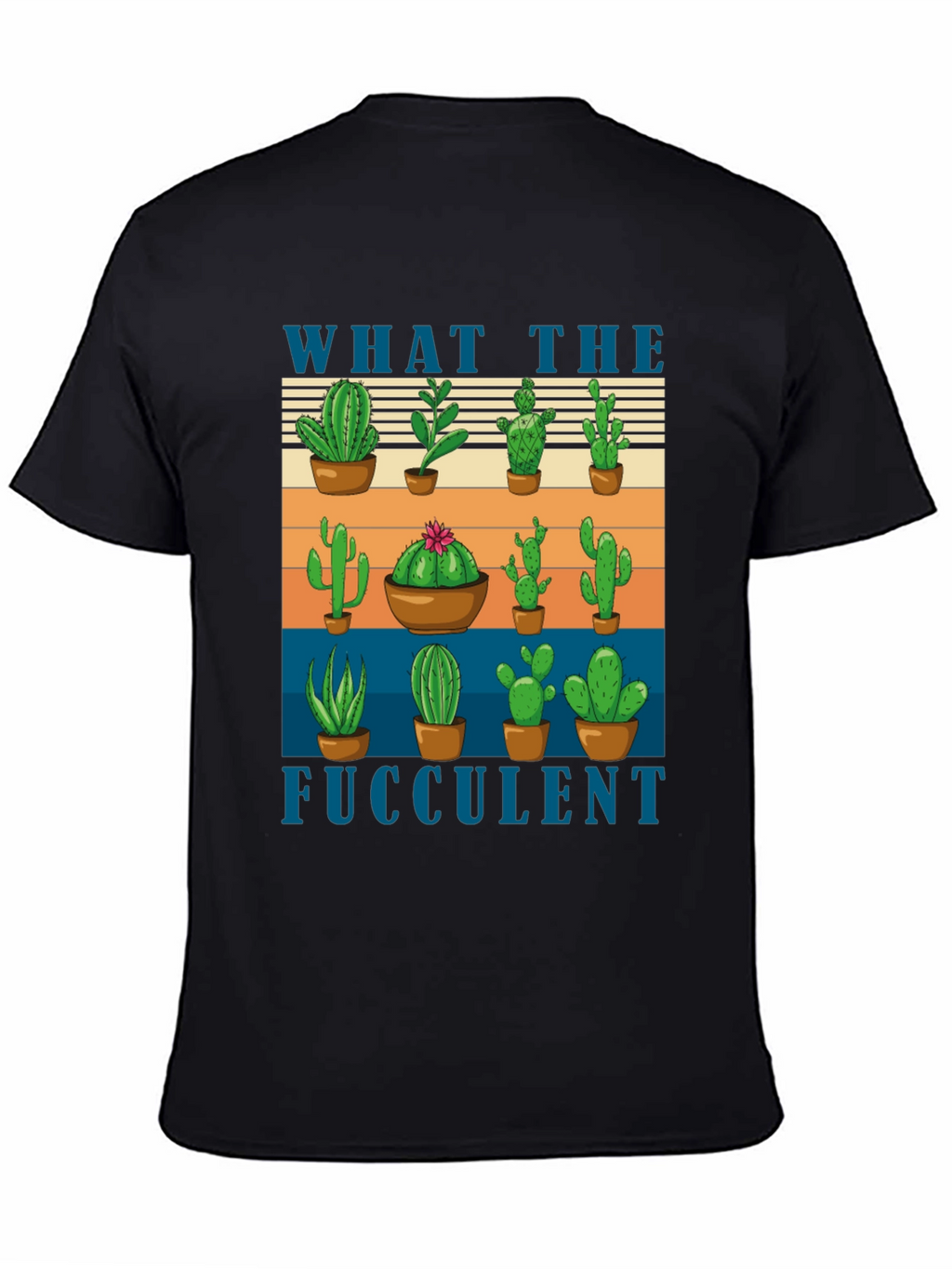 What the Fucculent Cactus T-Shirt