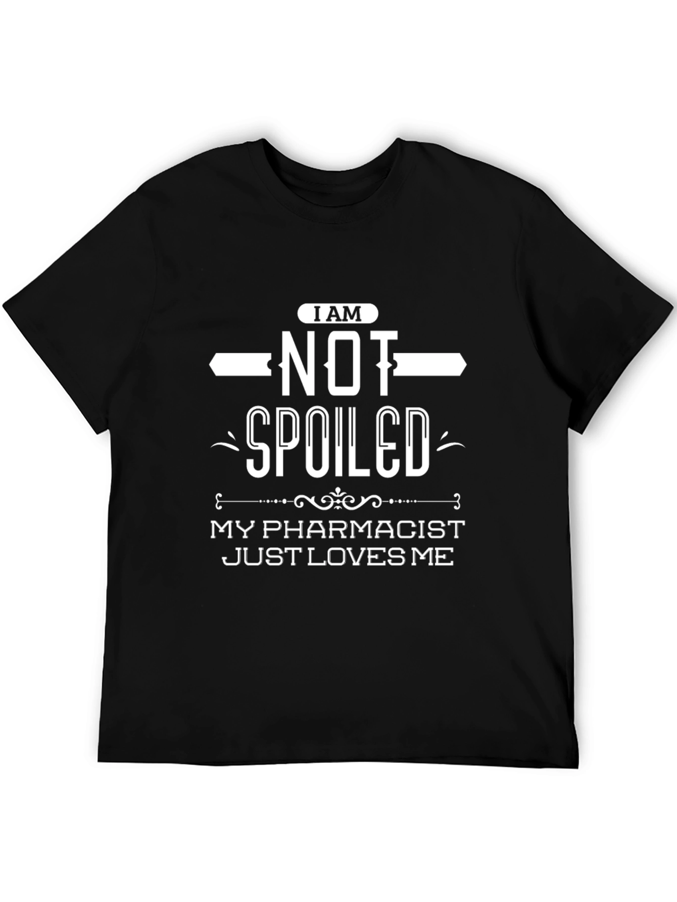 Spoiled Pharmacist T-Shirt - Funny Gift for Patients