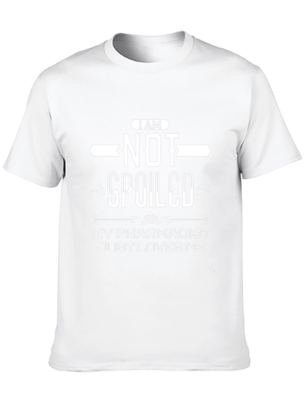 Spoiled Pharmacist T-Shirt - Funny Gift for Patients