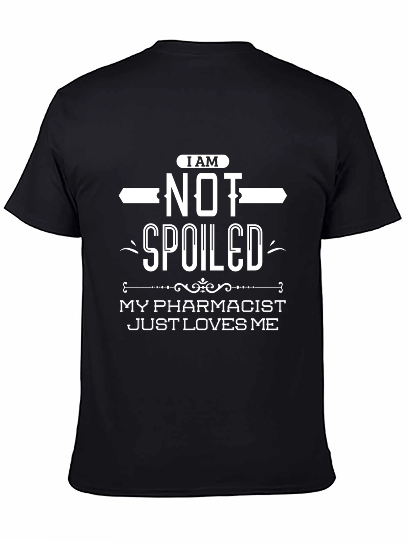 Spoiled Pharmacist T-Shirt - Funny Gift for Patients