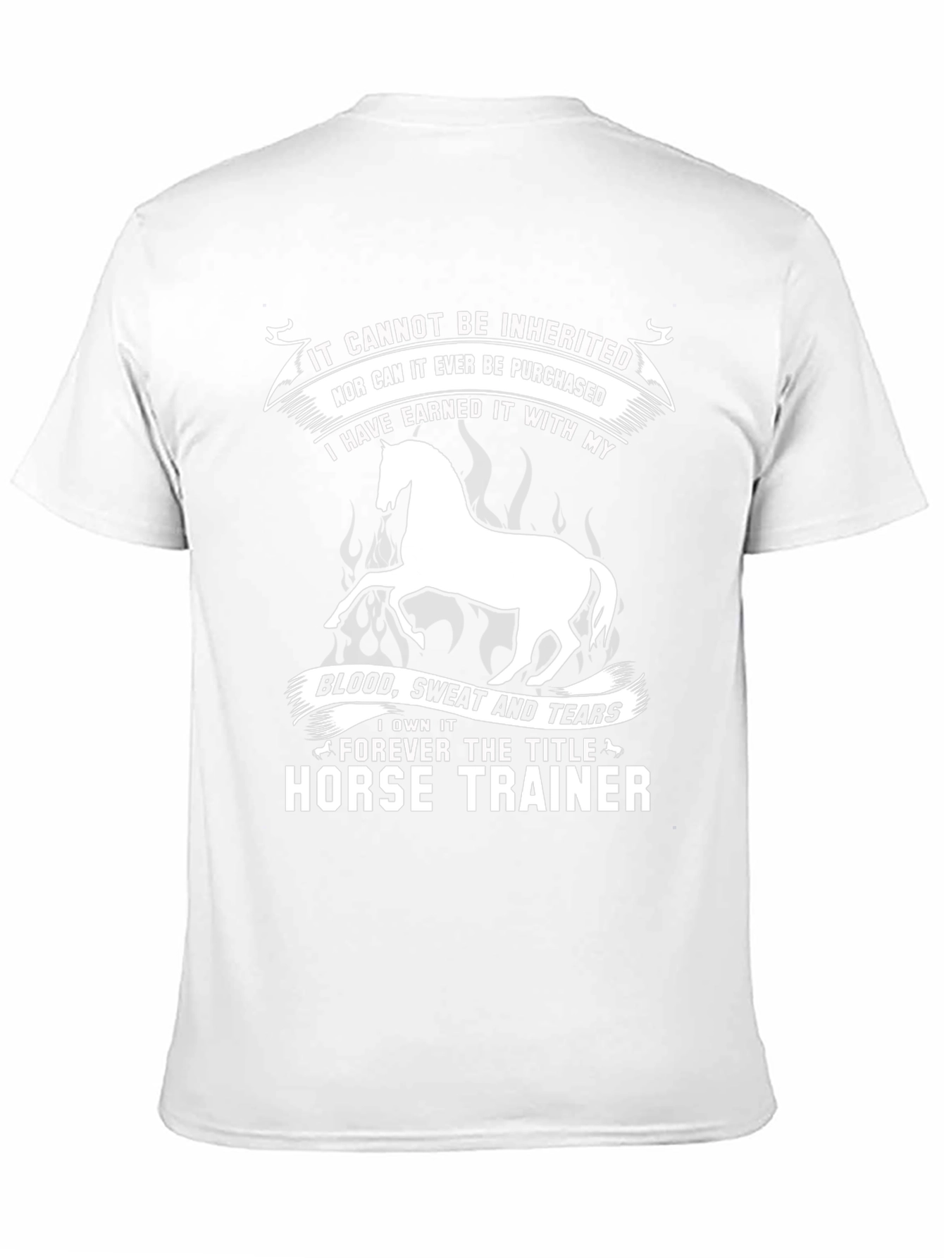 Horse Trainer Tee: Earned Not Inherited
