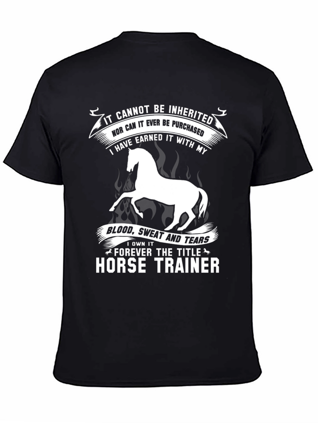 Horse Trainer Tee: Earned Not Inherited