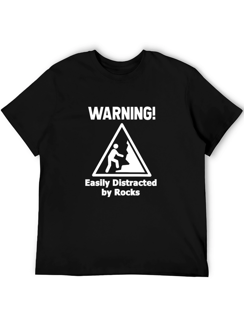 Warning: Easily Distracted by Rocks T-Shirt