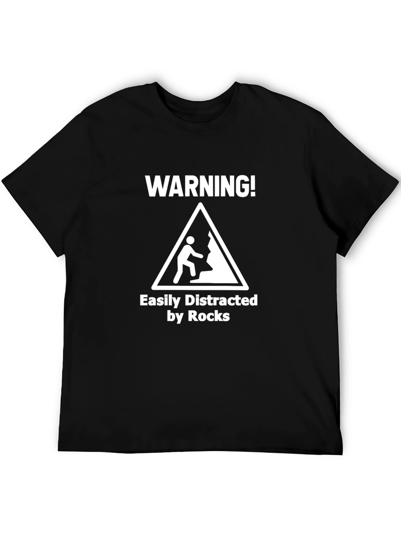Warning: Easily Distracted by Rocks T-Shirt