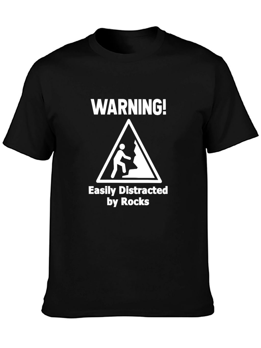 Warning: Easily Distracted by Rocks T-Shirt