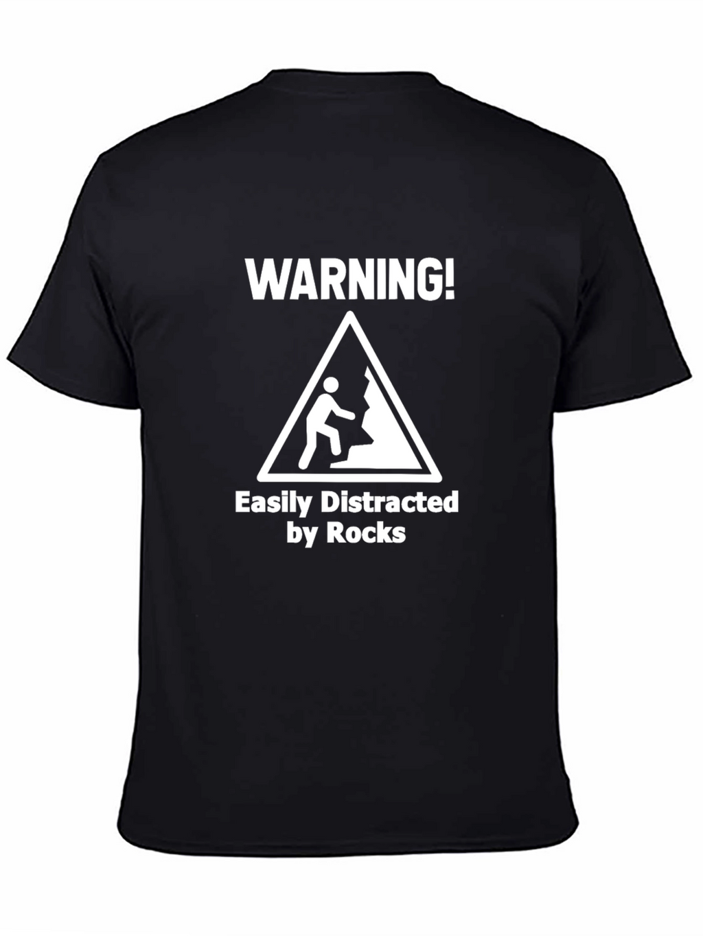 Warning: Easily Distracted by Rocks T-Shirt
