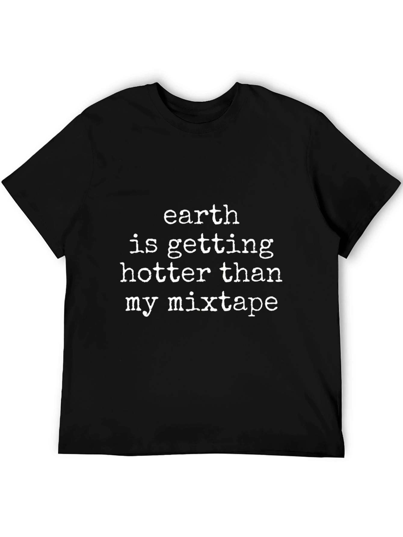 Earth is Getting Hotter Tee