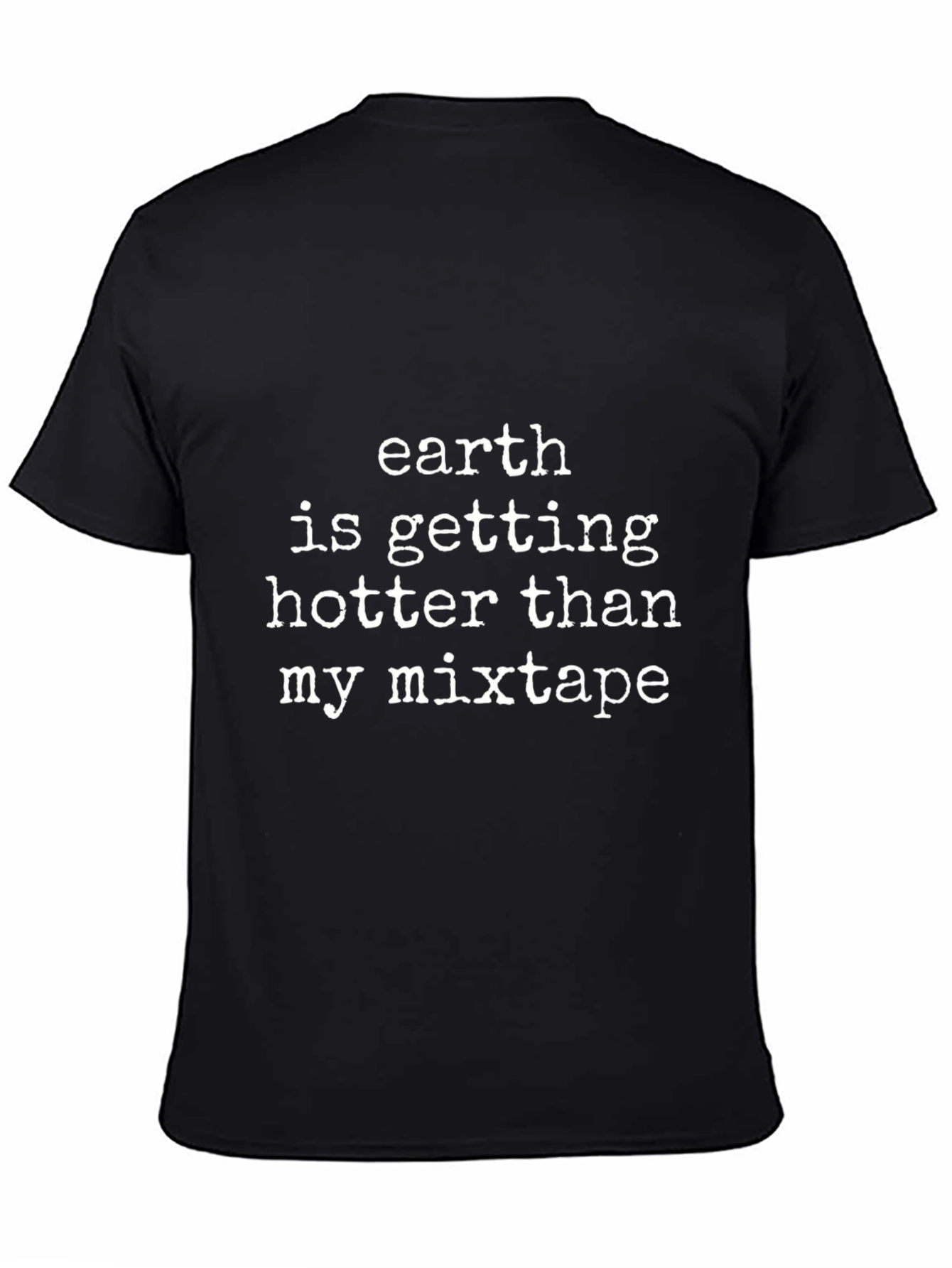 Earth is Getting Hotter Tee