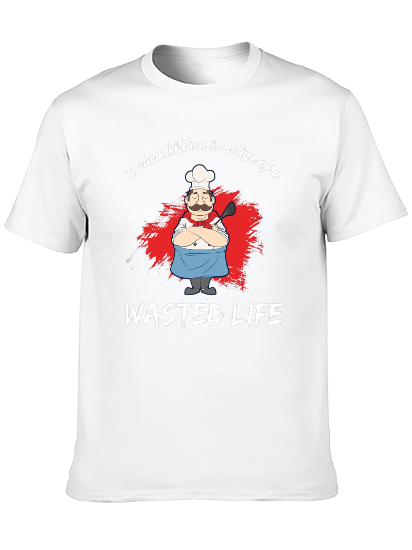 Funny Chef Graphic T-Shirt - Wasted Life Kitchen Humor