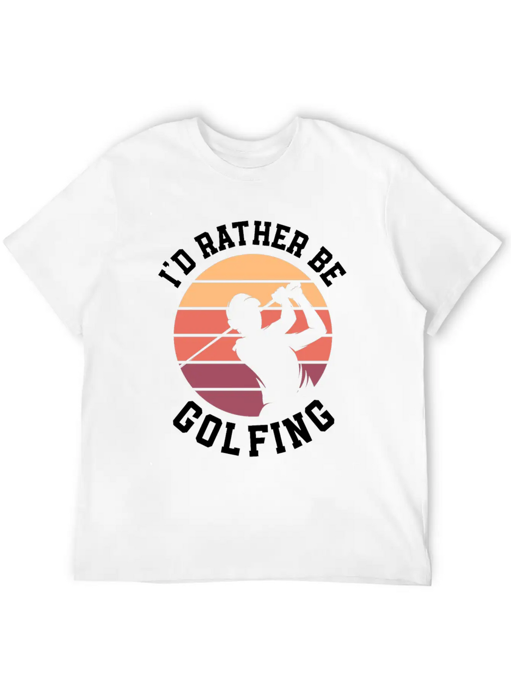 I'd Rather Be Golfing Golf Cart Golf Golfer Stylish Everyday T-Shirt – Unisex Basic Cotton Tee