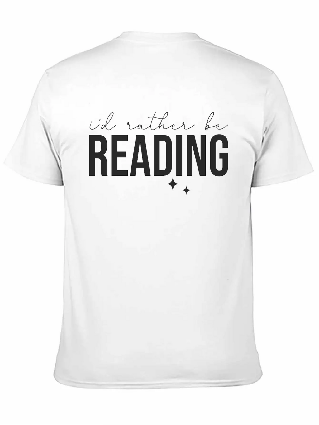 I'd Rather Be Reading Stylish Everyday T-Shirt – Unisex Basic Cotton Tee
