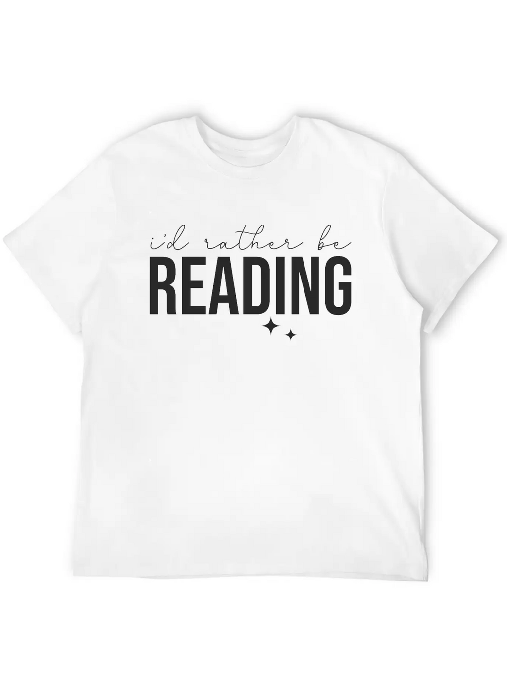 I'd Rather Be Reading Stylish Everyday T-Shirt – Unisex Basic Cotton Tee
