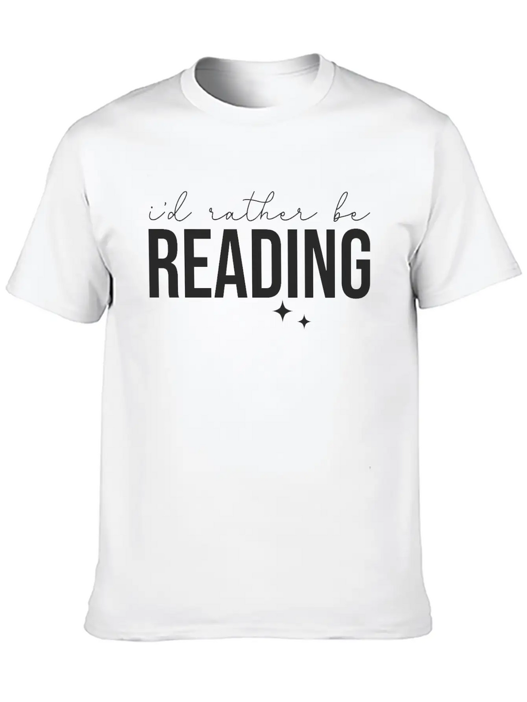 I'd Rather Be Reading Stylish Everyday T-Shirt – Unisex Basic Cotton Tee