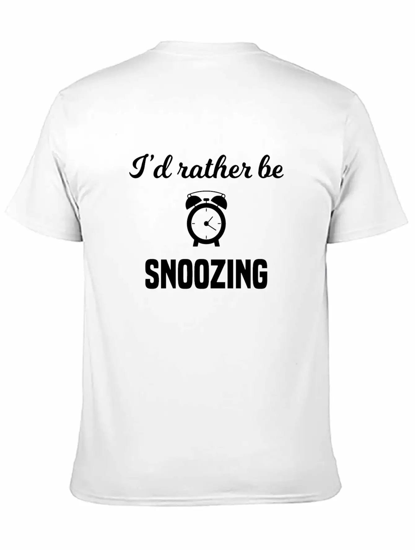 I'd Rather Be Snoozing Casual Graphic T-Shirt – Simple And Comfortable Daily Wear