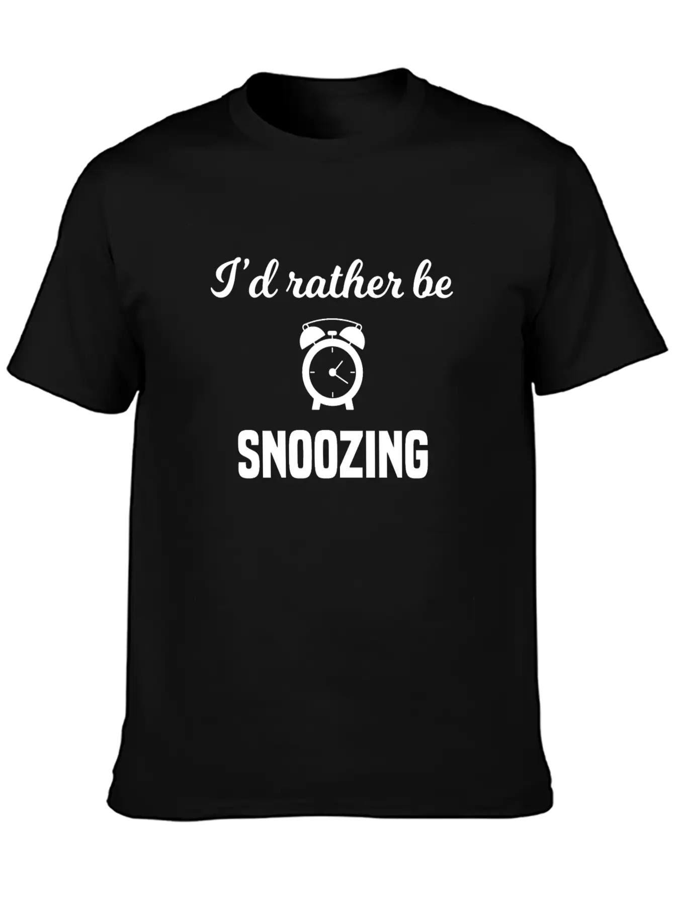 I'd Rather Be Snoozing Casual Graphic T-Shirt – Simple And Comfortable Daily Wear