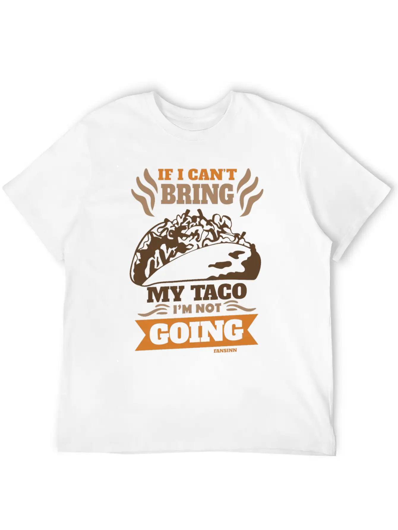 If I Can't Bring My Taco I'm Not Going Casual Graphic T-Shirt – Simple And Comfortable Daily Wear
