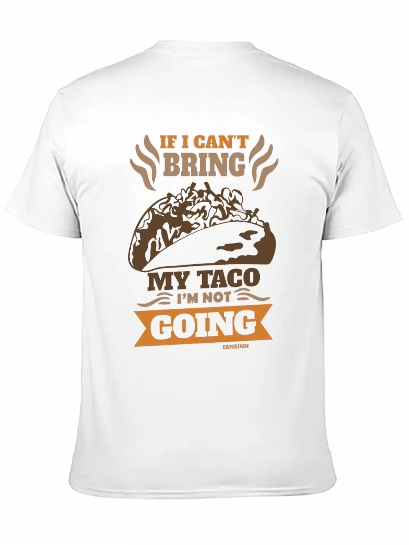 If I Can't Bring My Taco I'm Not Going Casual Graphic T-Shirt – Simple And Comfortable Daily Wear