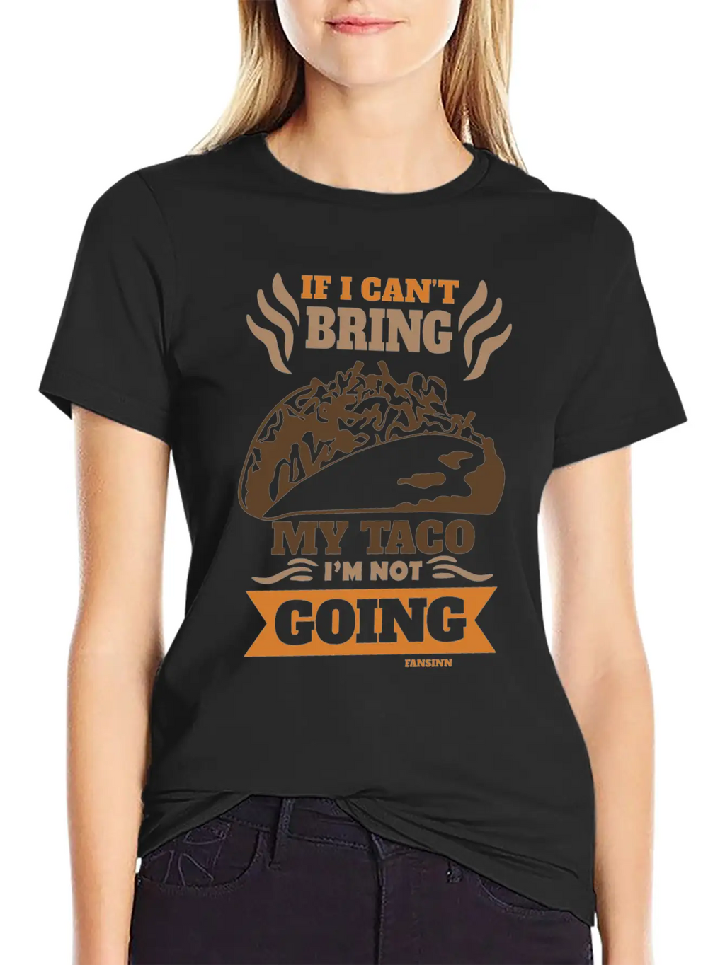 If I Can't Bring My Taco I'm Not Going Casual Graphic T-Shirt – Simple And Comfortable Daily Wear