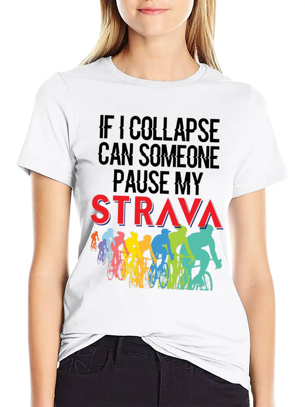If I Collapse, Can Someone Pause My Strava Casual Graphic T-Shirt – Simple And Comfortable Daily Wear