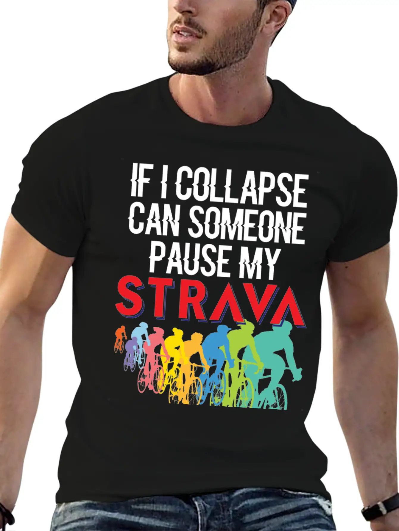 If I Collapse, Can Someone Pause My Strava Casual Graphic T-Shirt – Simple And Comfortable Daily Wear