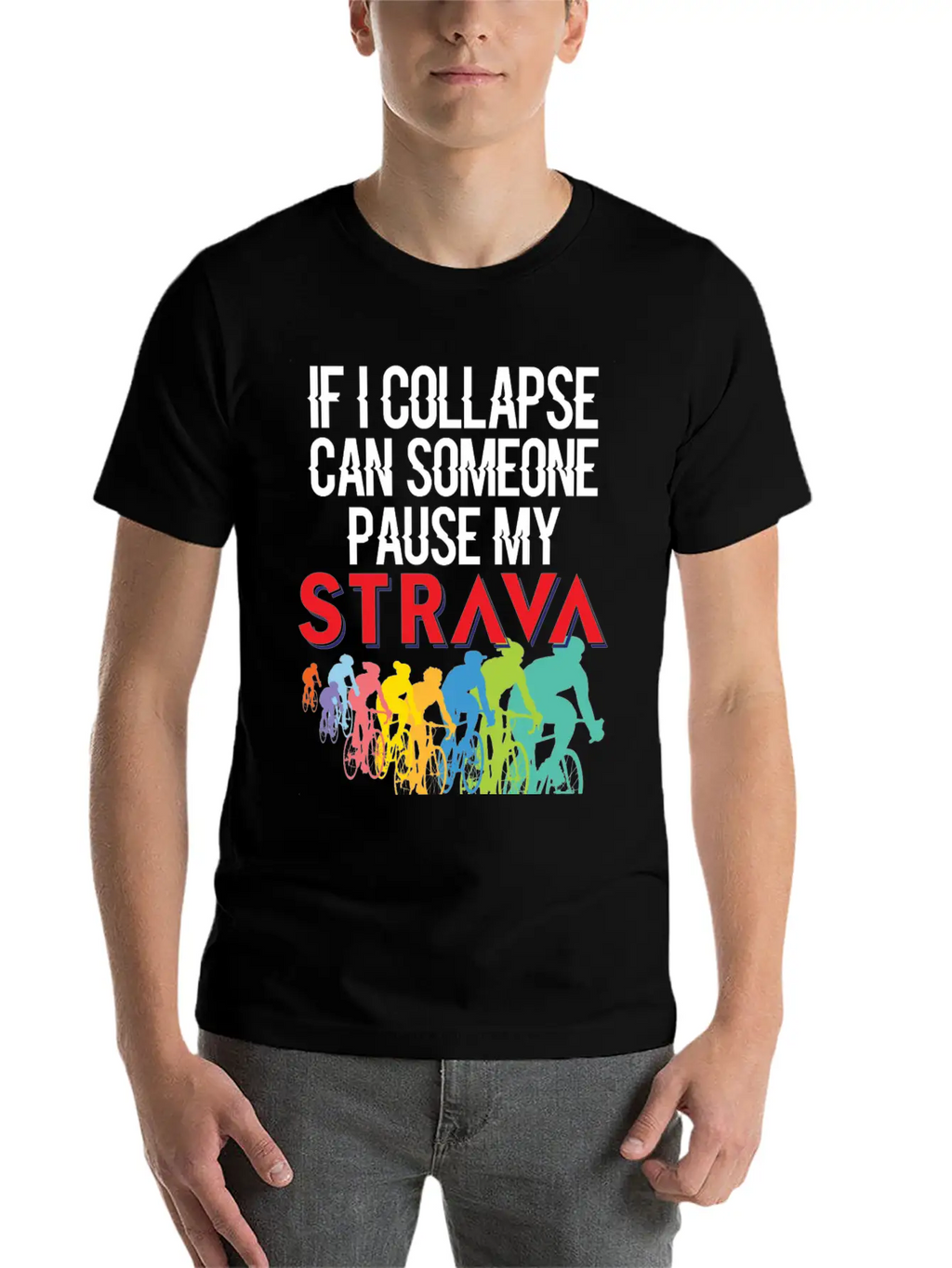 If I Collapse, Can Someone Pause My Strava Casual Graphic T-Shirt – Simple And Comfortable Daily Wear