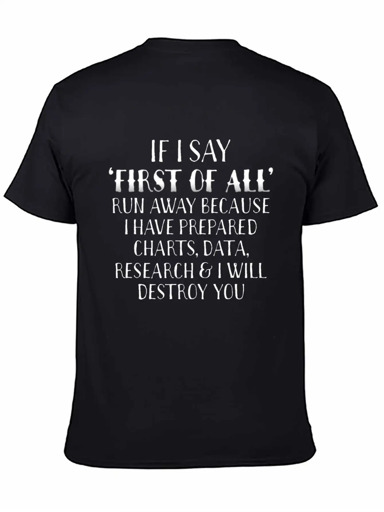 If I Say First Of All Unisex Casual T-Shirt – Clean Design For Daily Comfort
