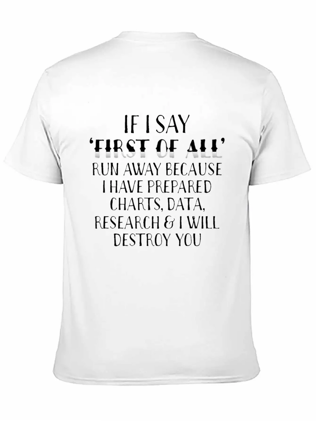 If I Say First Of All Unisex Casual T-Shirt – Clean Design For Daily Comfort
