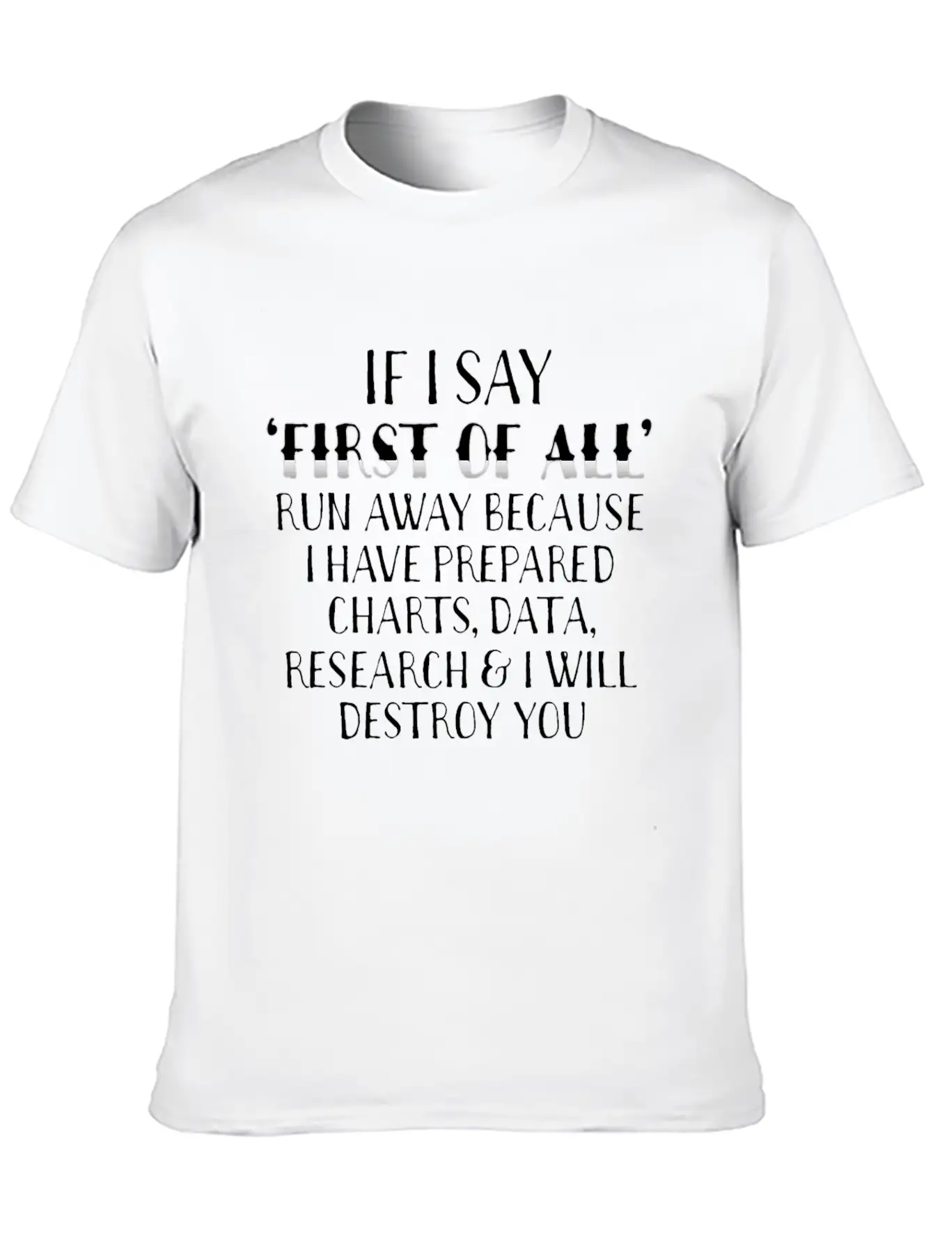 If I Say First Of All Unisex Short Sleeve Soft Cotton T-Shirt – Casual Everyday Wear