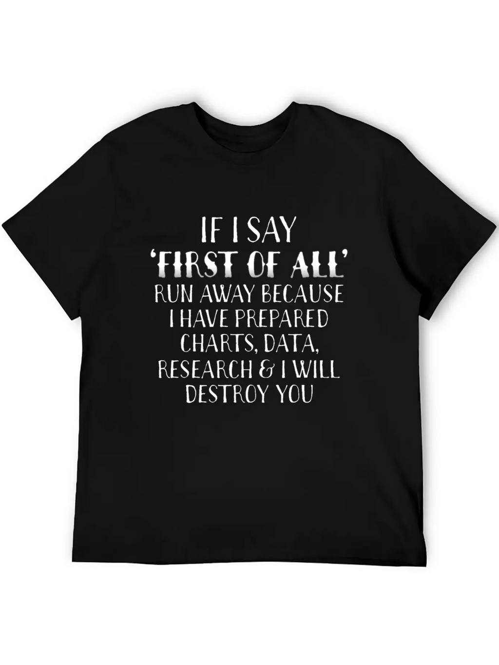 If I Say First Of All Unisex Short Sleeve Soft Cotton T-Shirt – Casual Everyday Wear