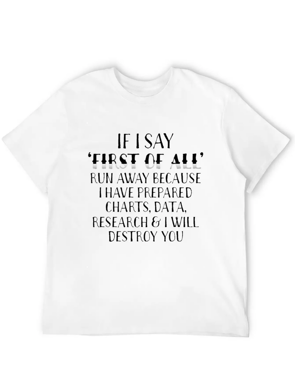 If I Say First Of All Unisex Short Sleeve Soft Cotton T-Shirt – Casual Everyday Wear
