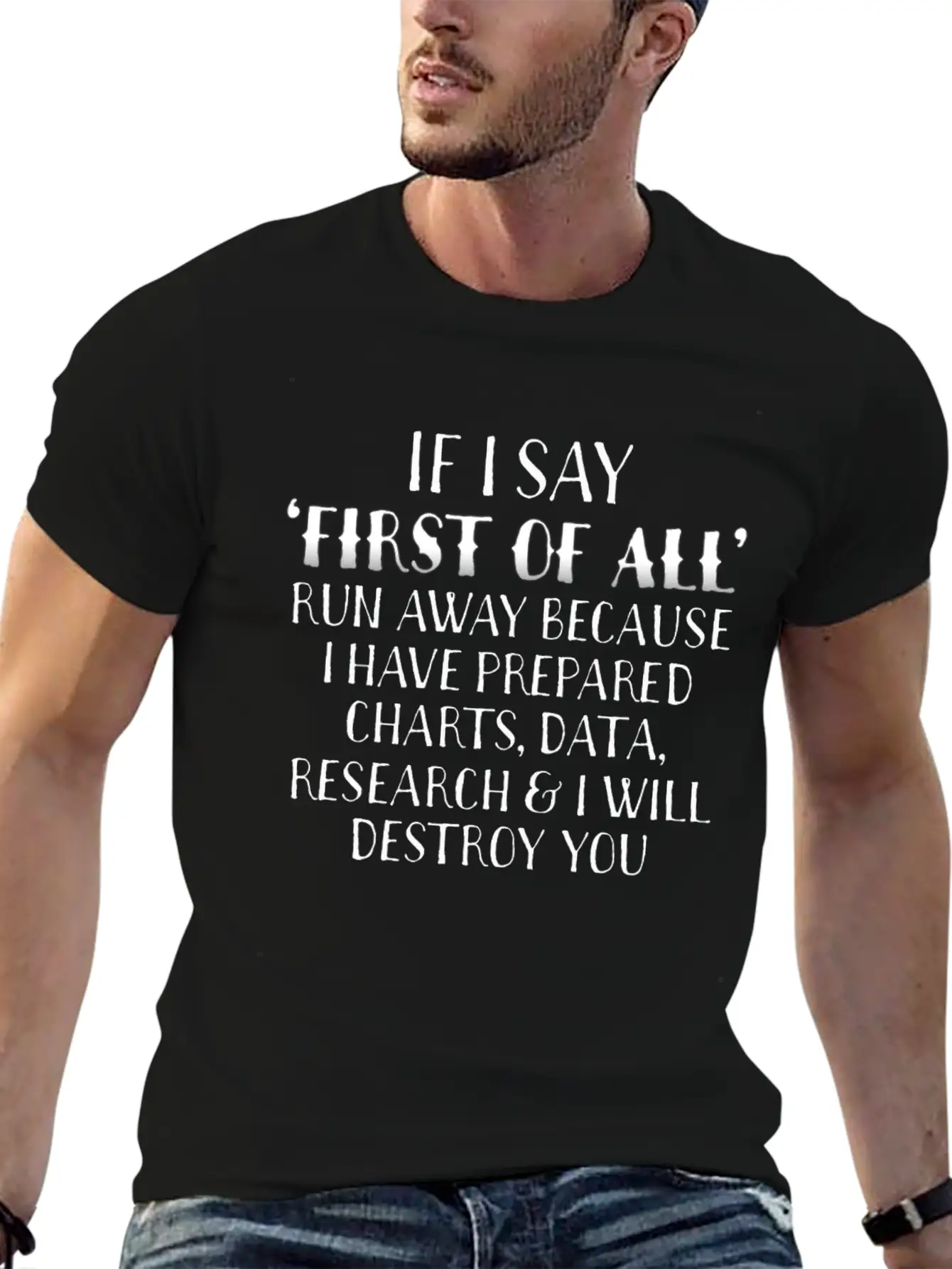 If I Say First Of All Unisex Short Sleeve Soft Cotton T-Shirt – Casual Everyday Wear
