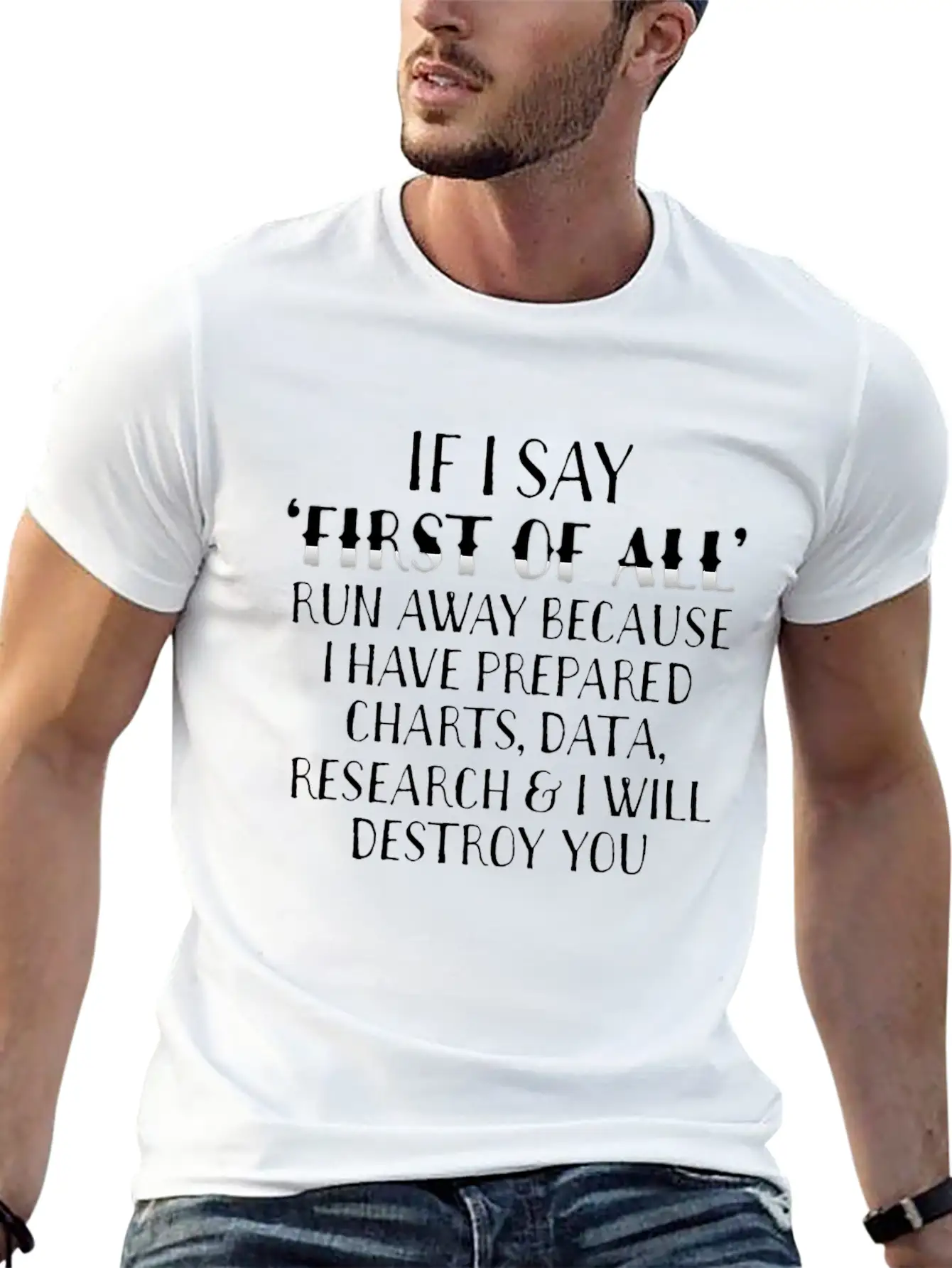 If I Say First Of All Unisex Short Sleeve Soft Cotton T-Shirt – Casual Everyday Wear