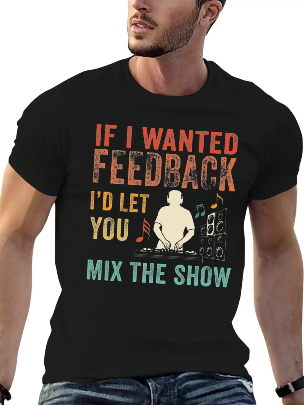 If I Wanted Feedback Sound Engineer Breathable Soft Cotton T-Shirt – Timeless Casual Look