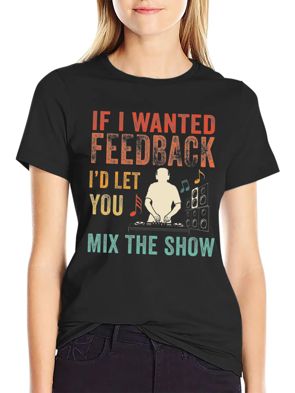 If I Wanted Feedback Sound Engineer Breathable Soft Cotton T-Shirt – Timeless Casual Look