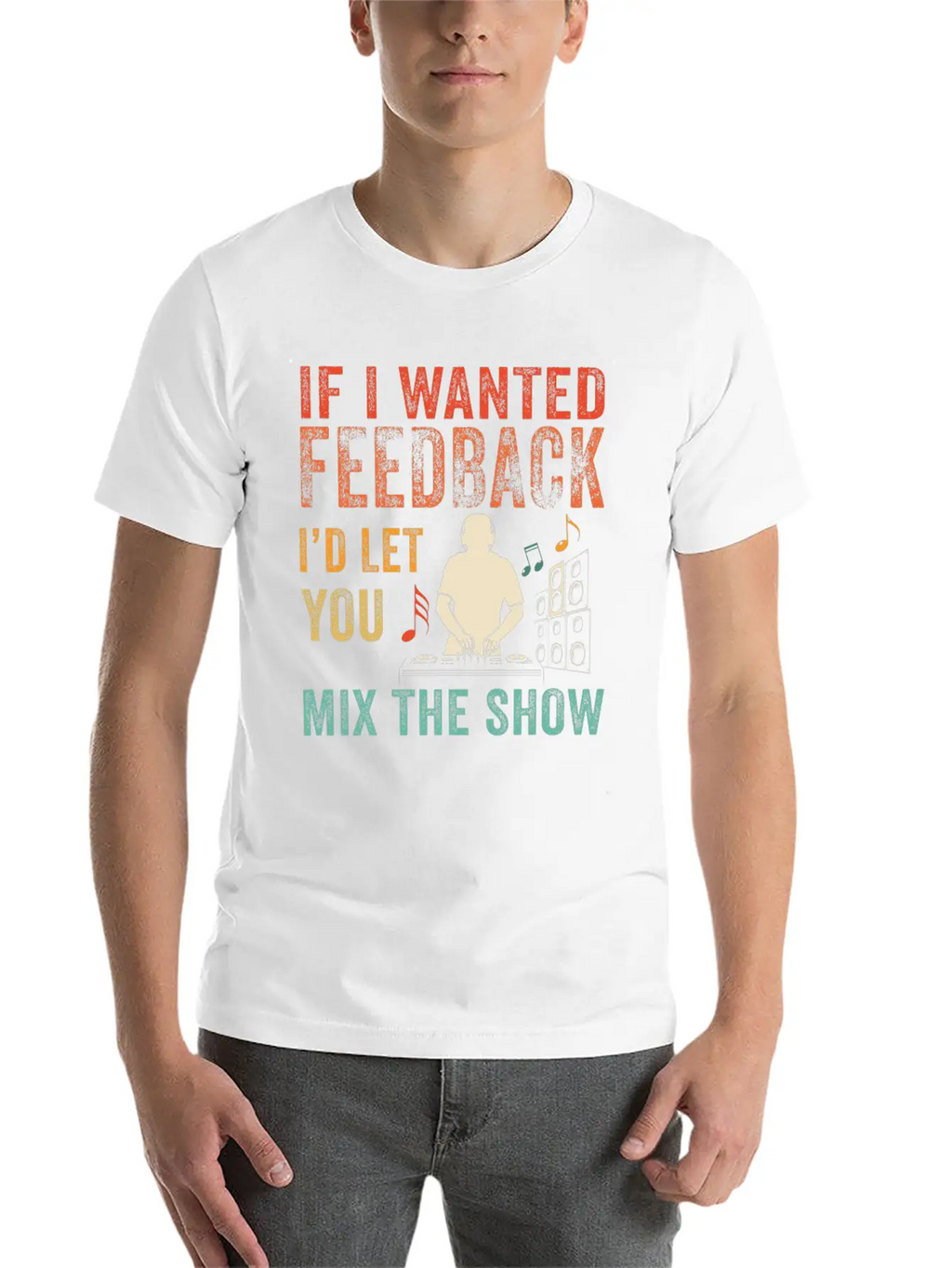 If I Wanted Feedback Sound Engineer Breathable Soft Cotton T-Shirt – Timeless Casual Look