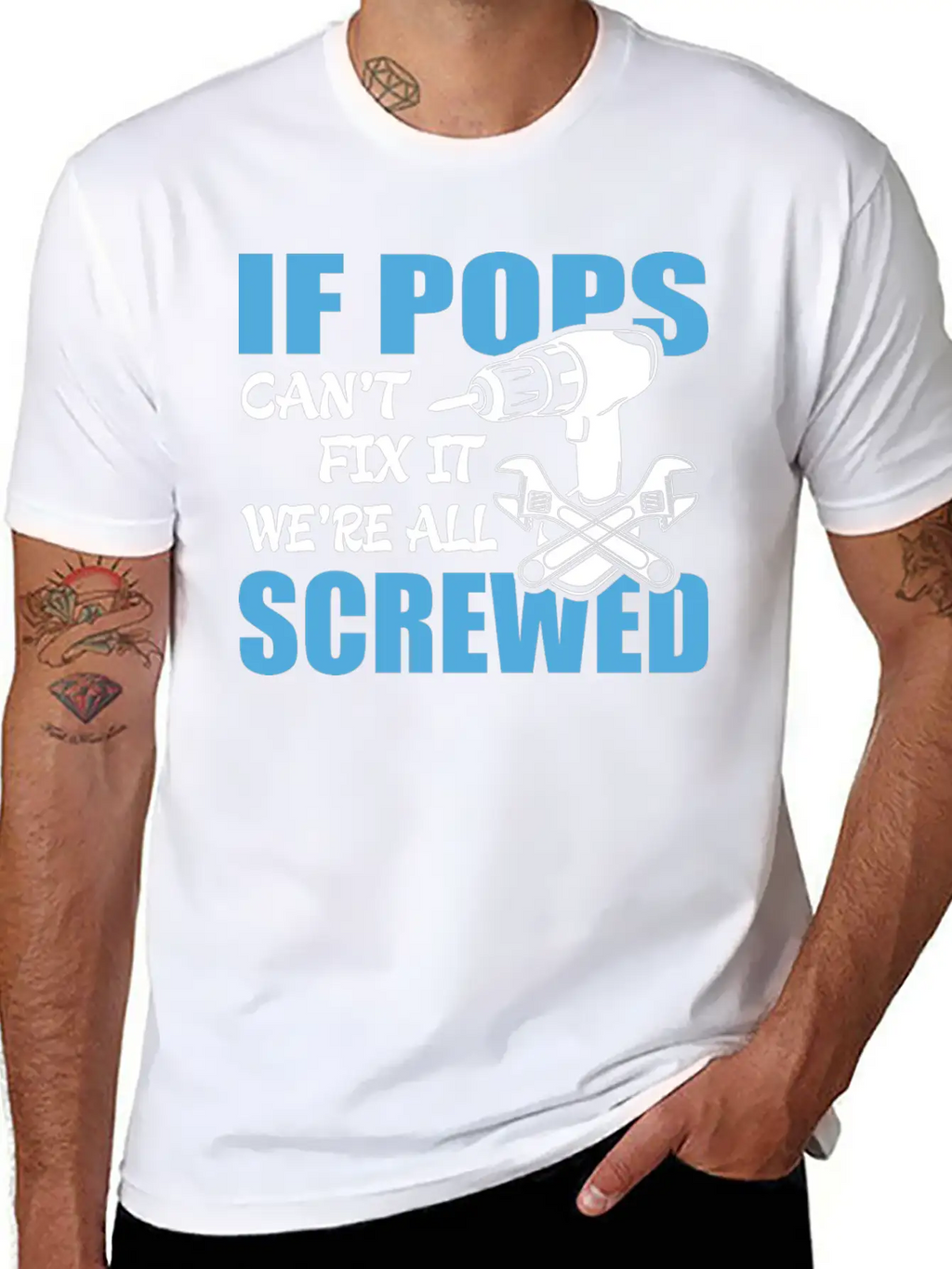 If Pops Can't Fix It Were It We're All Screwed Breathable Soft Cotton T-Shirt – Timeless Casual Look