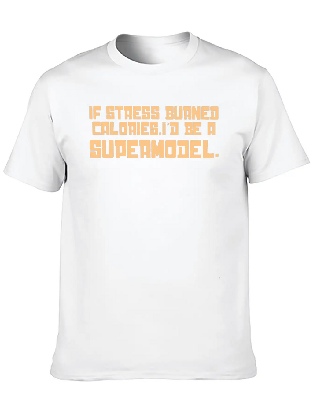 If Stress Burned Calories Unisex Casual T-Shirt – Clean Design For Daily Comfort