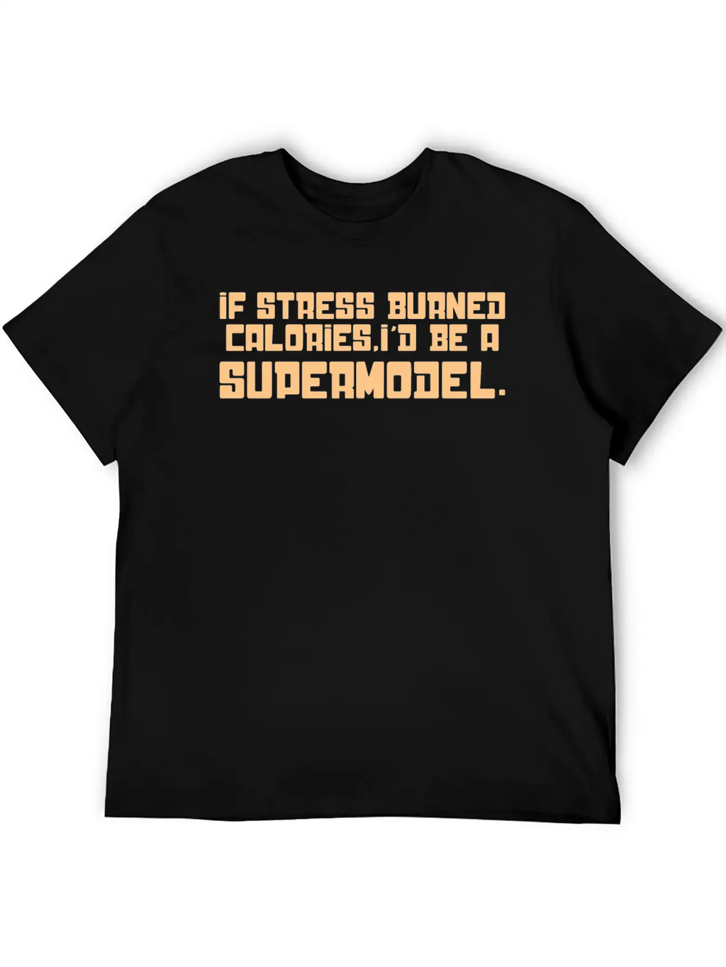 If Stress Burned Calories Unisex Casual T-Shirt – Clean Design For Daily Comfort