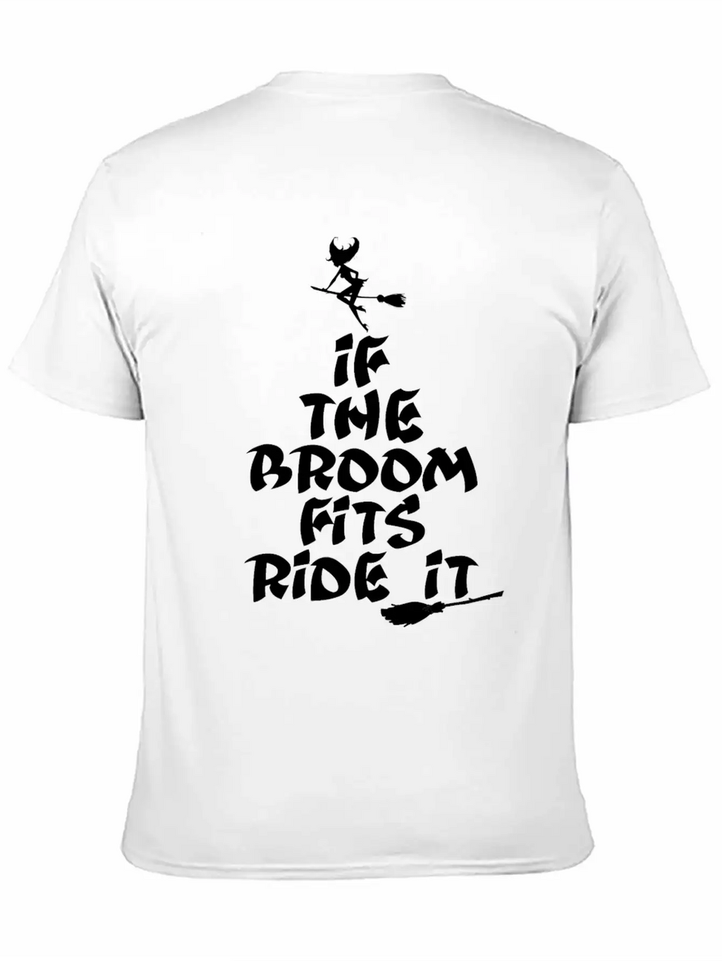 If The Broom Fits Ride It Unisex Casual T-Shirt – Clean Design For Daily Comfort